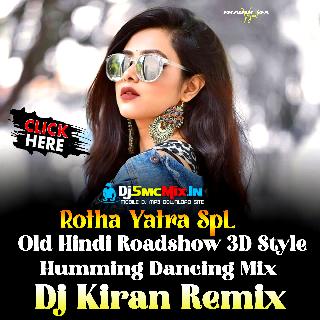 Imaan Dol Jayega (Old Hindi Roadshow 3D Style Humming Dancing Mix 2023-Dj Kiran Remix-Nandakumar Se